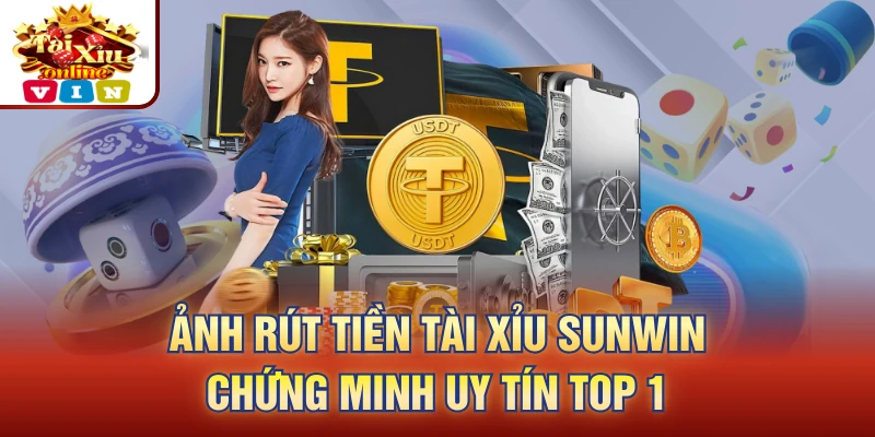 Ảnh rút tiền tài xỉu Sunwin