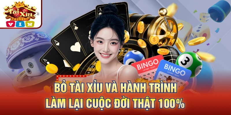 Bỏ tài xỉu và hành trình làm lại cuộc đời