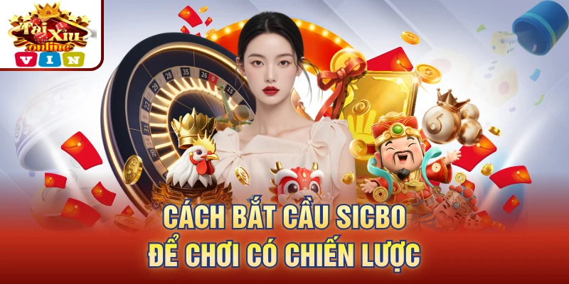 Cách bắt cầu Sicbo để chơi có chiến lược