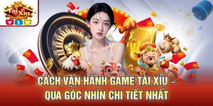 Cách Vận Hành Game Tài Xỉu