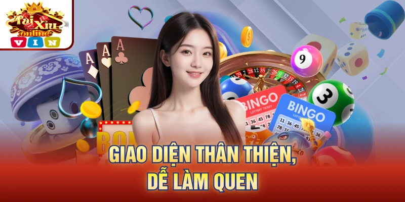 Giao diện thân thiện, dễ làm quen