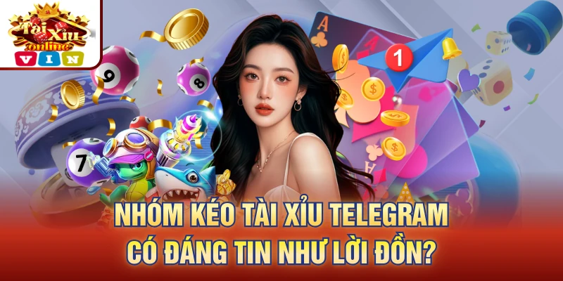 nhóm kéo tài xỉu Telegram
