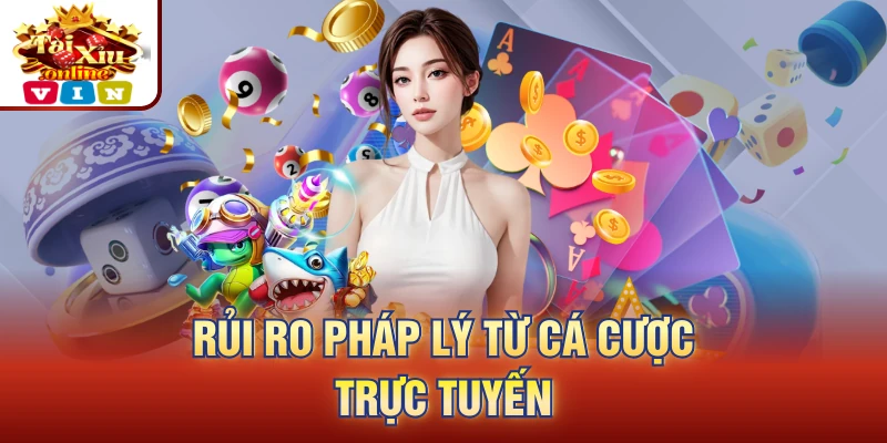 Rủi ro pháp lý từ cá cược trực tuyến