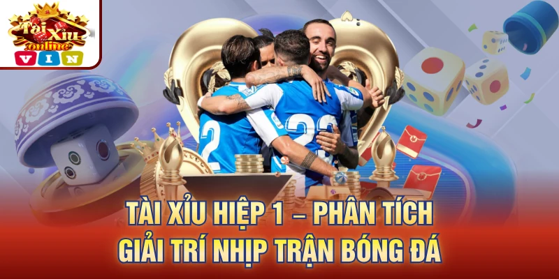 Tài Xỉu Hiệp 1
