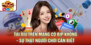 Tài xỉu trên mạng có bịp không