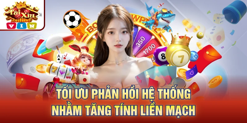 Tối ưu phản hồi hệ thống nhằm tăng tính liền mạch